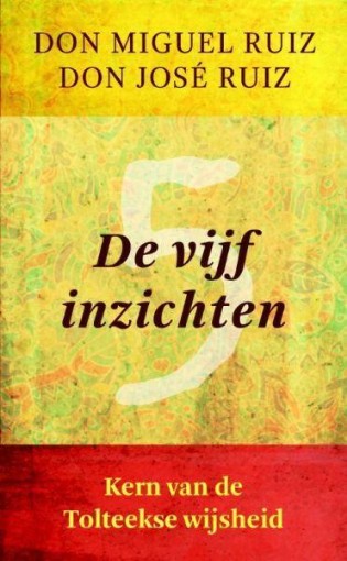 afbeelding van De vijf inzichten Don Miguel Ruiz